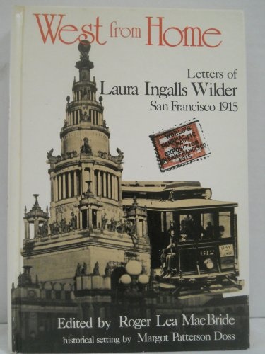 West from Home: Letters of Laura Ingalls Wilder, San Francisco 1915
