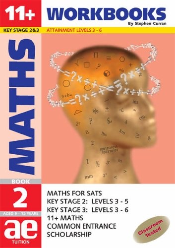 11+ Maths : Maths for Sats, 11+ and Common Entrance (11+ Maths for SATS) (Bk. 2)
