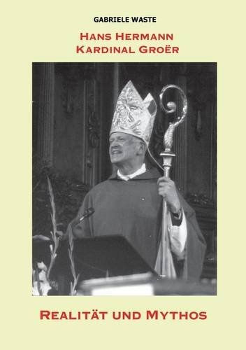 Hans Hermann Kardinal GroÃ«r (German Edition)