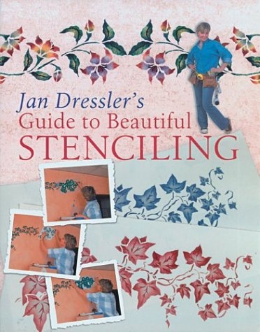 Jan Dressler's Guide to Beautiful Stenciling