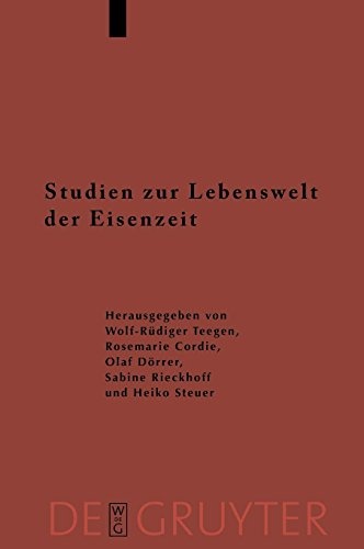 Studien Zur Lebenswelt Der Eisenzeit: Festschrift Fur Rosemarie Muller = Studies on the Life Environment of the Iron-Age (Reallexikon Der Germanischen Altertumskunde - Erganzungsband) (German Edition)