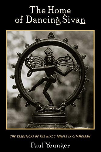 The Home of Dancing Sivan: The Traditions of the Hindu Temple in Citamparam (Oxford Early Christian Studies (Paperback))