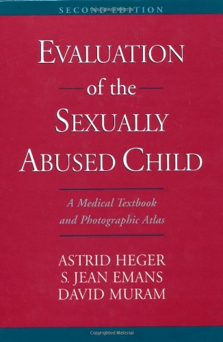 Evaluation of the Sexually Abused Child: A Medical Textbook and Photographic Atlas (Book with CD-ROM for Windows and Macintosh)