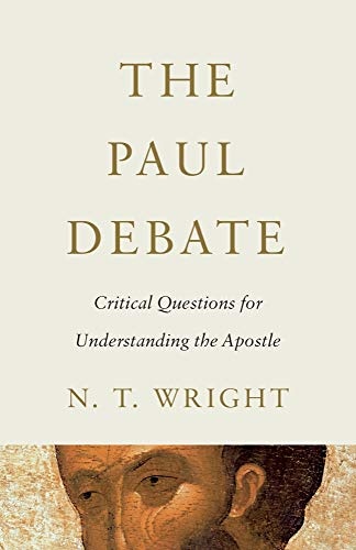 The Paul Debate: Critical Questions for Understanding the Apostle