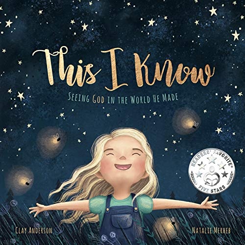 This I Know: Seeing God in the World He Made (based on Jesus Loves Me)