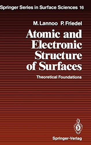 Atomic and Electronic Structure of Surfaces: Theoretical Foundations (Springer Series in Surface Sciences)
