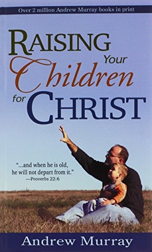Raising Your Children For Christ