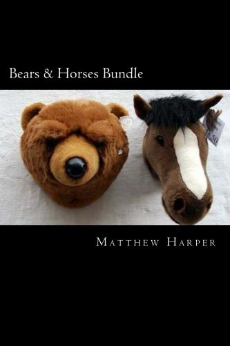 Bears & Horses Bundle: Two Fascinating Books Combined Together Containing Facts, Trivia, Images & Memory Recall Quiz: Suitable for Adults & Children (Matthew Harper)