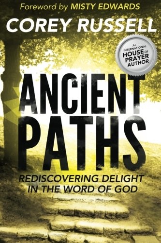 Ancient Paths: Rediscovering Delight in the Word of God