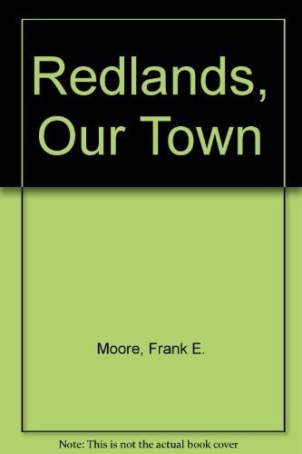 Redlands, Our Town