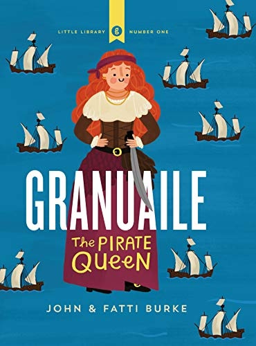 Granuaile: The Pirate Queen (Little Library)