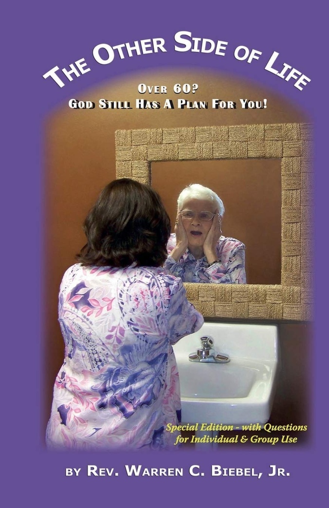 The Other Side of Life: Over 60? God Still Has a Plan for You