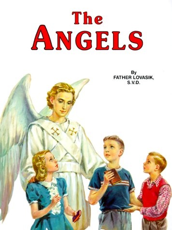 The Angels: God's Messengers and Our Helpers