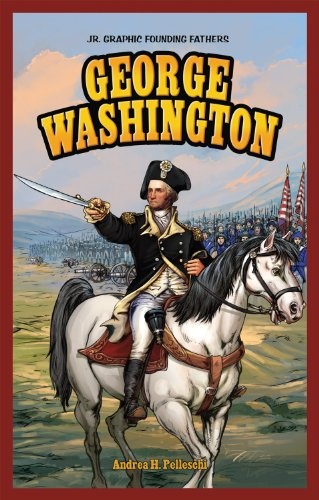 George Washington (Jr. Graphic Founding Fathers)