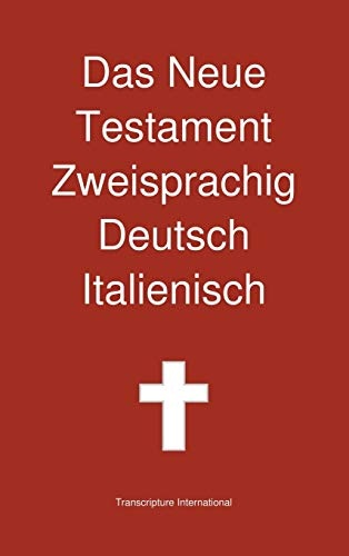 Das Neue Testament Zweisprachig, Deutsch - Italienisch (German Edition)