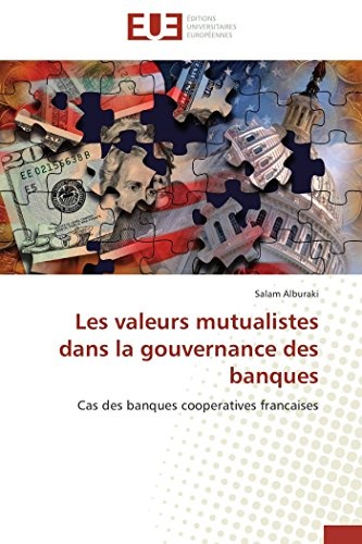 Les valeurs mutualistes dans la gouvernance des banques: Cas des banques cooperatives francaises (Omn.Univ.Europ.) (French Edition)