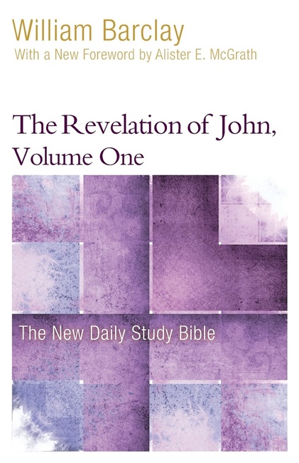 The Revelation of John, Volume 1 (The New Daily Study Bible)