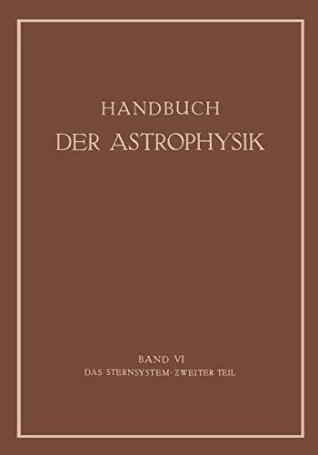 Das Sternsystem: Zweiter Teil (Handbuch der Astrophysik) (German Edition)