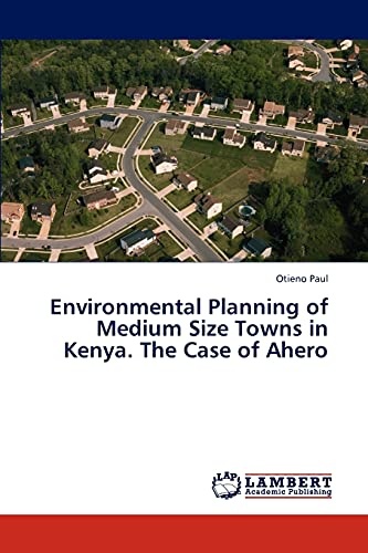 Environmental Planning of Medium Size Towns in Kenya. The Case of Ahero
