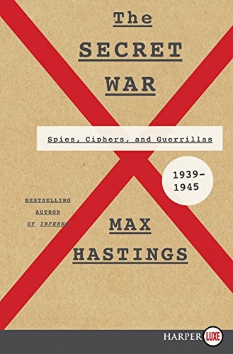 The Secret War: Spies, Ciphers, and Guerillas, 1939-1945