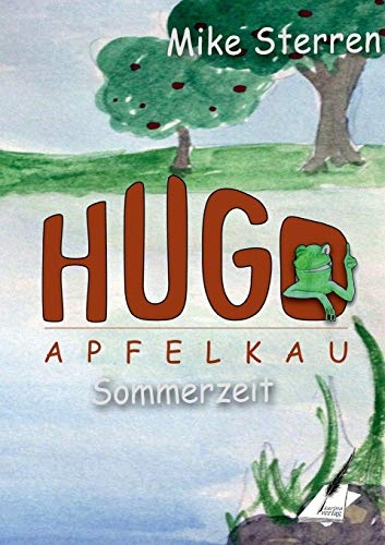 Die lustigen Abenteuer des Hugo Apfelkau: Sommerzeit (German Edition)