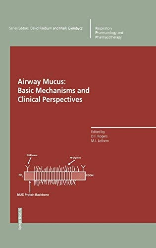 Airway Mucus: Basic Mechanisms and Clinical Perspectives (Respiratory Pharmacology and Pharmacotherapy)