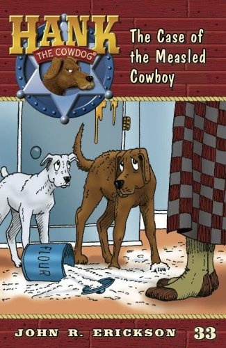The Case of the Measled Cowboy (Hank The Cowdog)