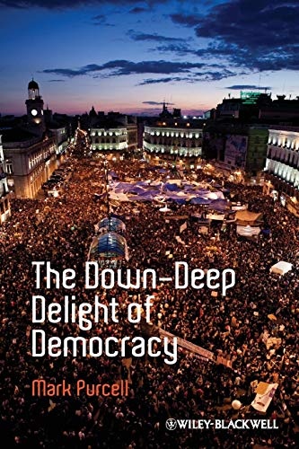 The Down-Deep Delight of Democracy