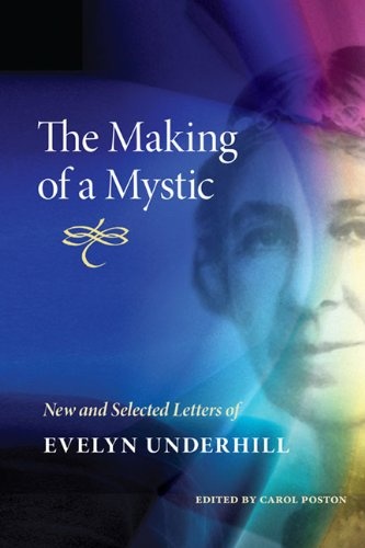 The Making of a Mystic: New and Selected Letters of Evelyn Underhill