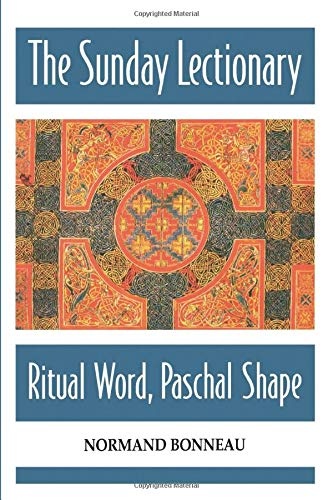 The Sunday Lectionary: Ritual Word, Paschal Shape