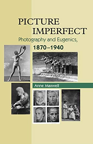 Picture Imperfect: Photography and Eugenics, 1870-1940