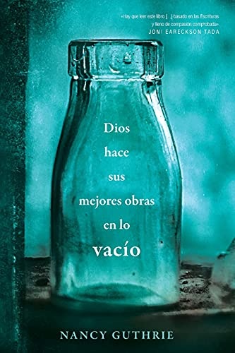 Dios hace sus mejores obras en lo vacÃ­o (Spanish Edition)