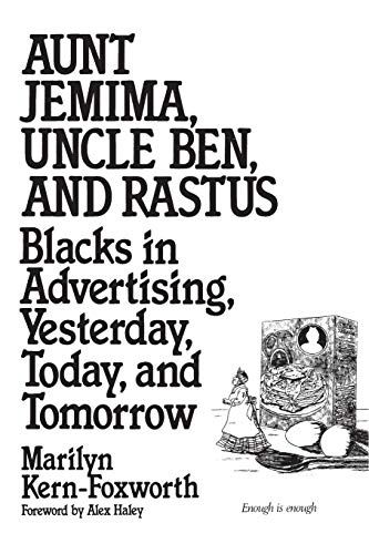 Aunt Jemima, Uncle Ben, and Rastus