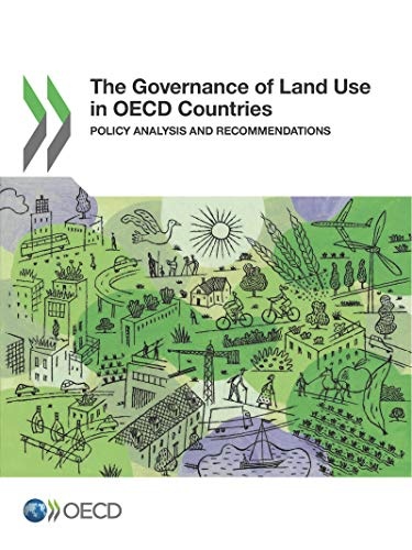 OECD Regional Development Studies The Governance of Land Use in OECD Countries Policy Analysis and Recommendations