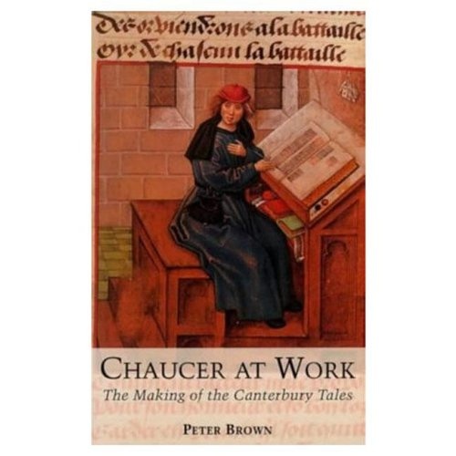 Chaucer at Work: The Making of The Canterbury Tales