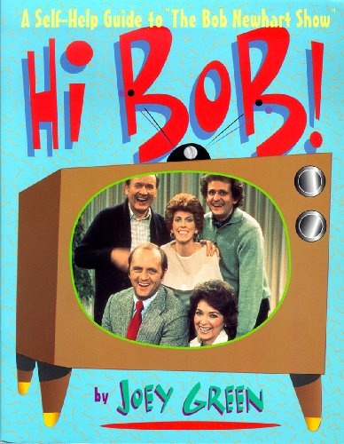 Hi Bob!: A Self-Help Guide to the Bob Newhart Show