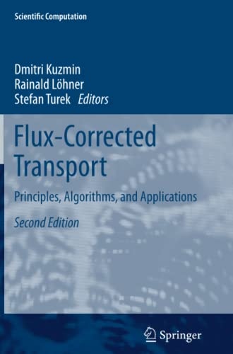Flux-Corrected Transport: Principles, Algorithms, and Applications (Scientific Computation)