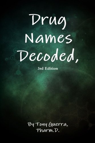 Drug Names Decoded, 3rd Edition