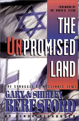 The Unpromised Land: The Struggle of Messianic Jews Gary & Shirley Beresford