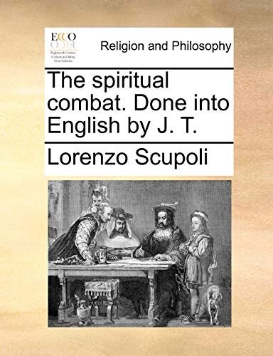 The spiritual combat. Done into English by J. T.