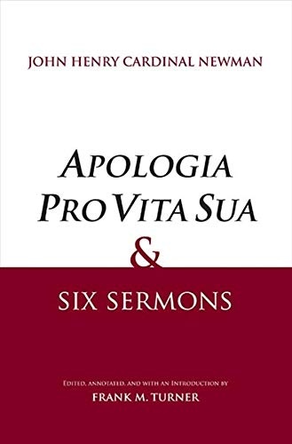 "Apologia Pro Vita Sua" and Six Sermons