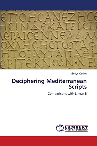 Deciphering Mediterranean Scripts: Comparisons with Linear B
