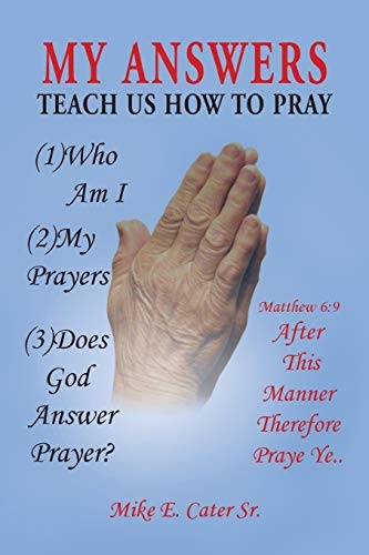 MY ANSWERS: TEACH US HOW TO PRAY