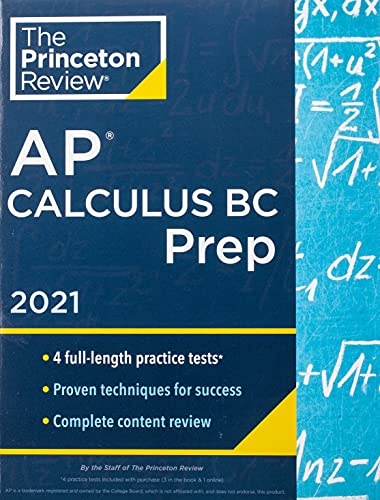 Princeton Review AP Calculus BC Prep, 2021: 4 Practice Tests + Complete Content Review + Strategies & Techniques (2021) (College Test Preparation)