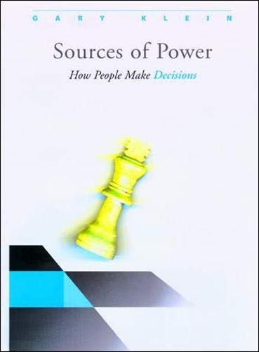 Sources of Power: How People Make Decisions