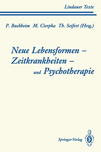 Neue Lebensformen und Psychotherapie. Zeitkrankheiten und Psychotherapie. Leiborientiertes Arbeiten (Lindauer Texte) (German Edition)
