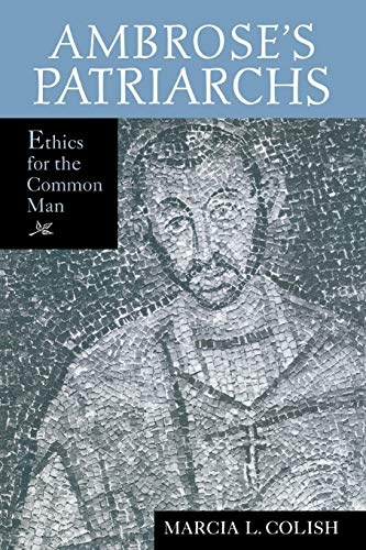 Ambrose's Patriarchs: Ethics for the Common Man