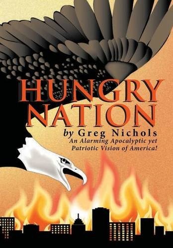 Hungry Nation: An Alarming Apocalyptic yet Patriotic Vision of America!