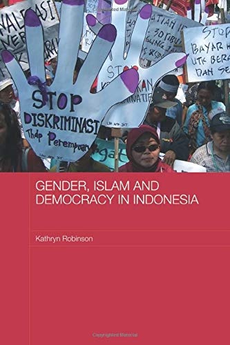 Gender, Islam and Democracy in Indonesia (Asian Studies Association of Australia, Women in Asia Series)