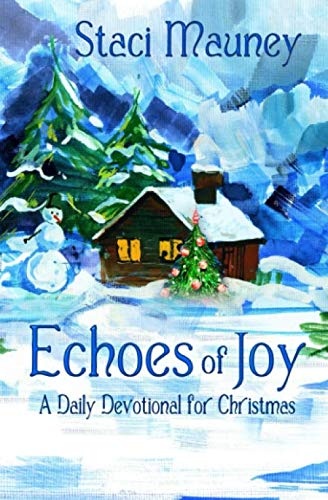 Echoes of Joy: A Daily Devotional for Christmas (The Echoes of Joy series)